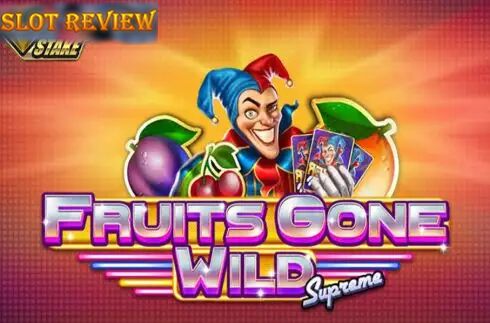 Fruits Gone Wild Supreme Slot Review